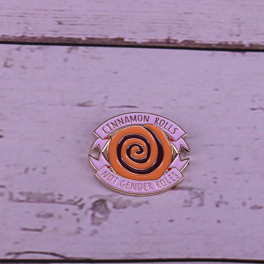 Cinnamon Rolls Not Gender Roles Enamel Pin
