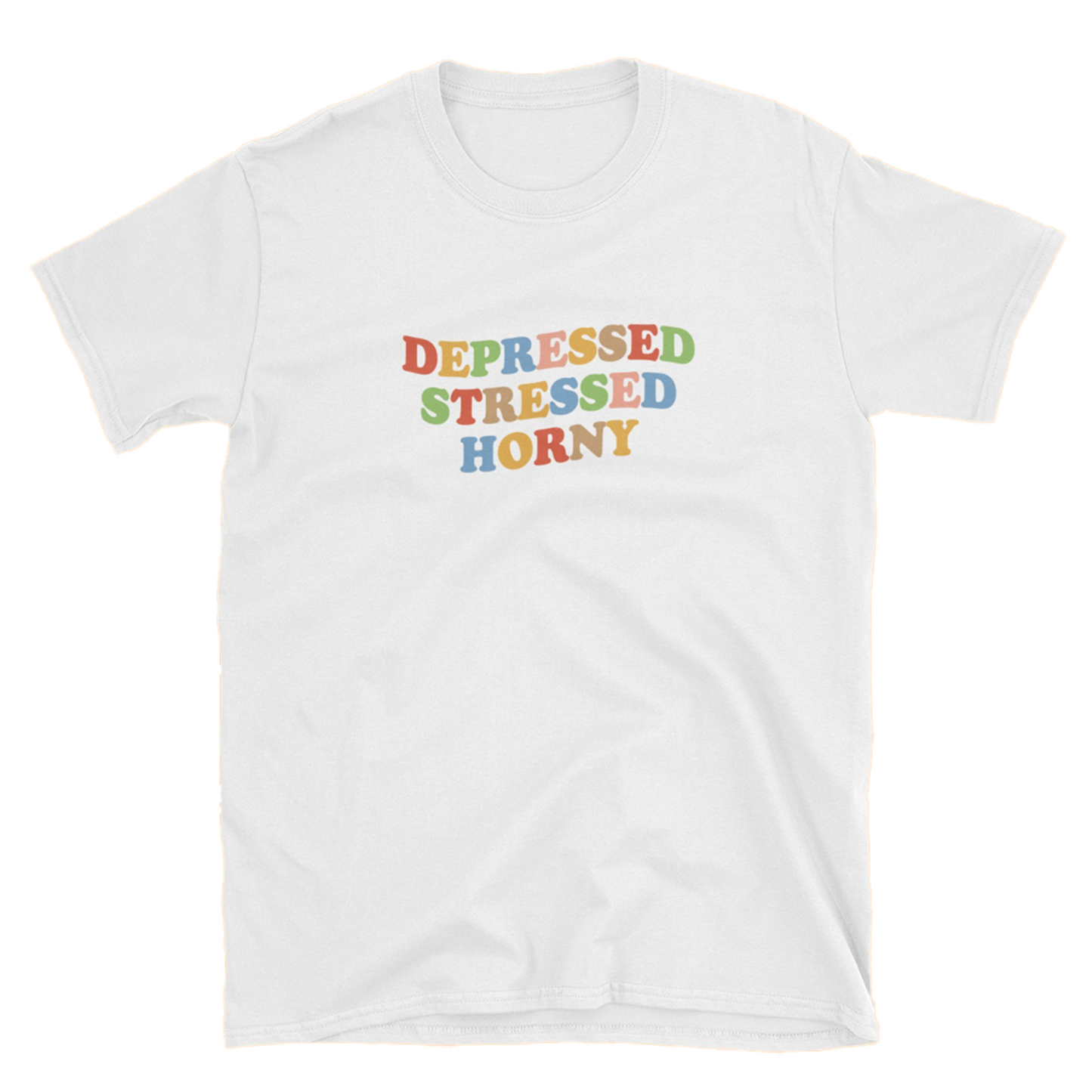 Depressed Stressed & Horny T-Shirt